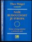 Naše budoucnost je Evropa
