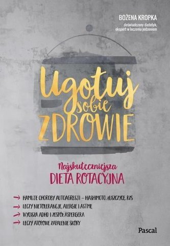 Ugotuj sobie zdrowie. Najskuteczniejsza dieta... Ugotuj sobie zdrowie. Najskuteczniejsza dieta...