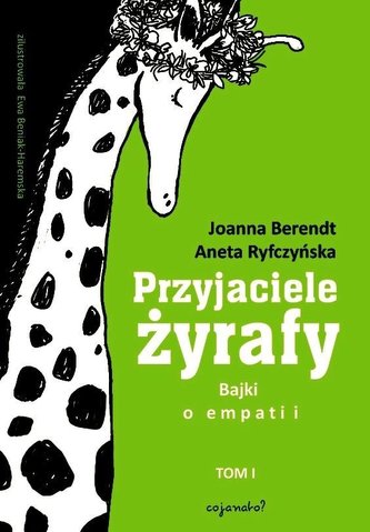 Przyjaciele żyrafy T1. Bajki o empatii