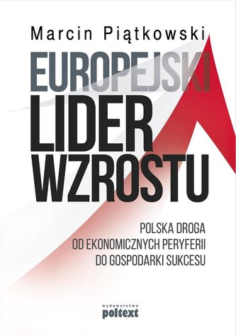 Europejski lider wzrostu. Polska droga od..