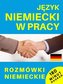 Język niemiecki w pracy. Rozmówki niemieckie + CD