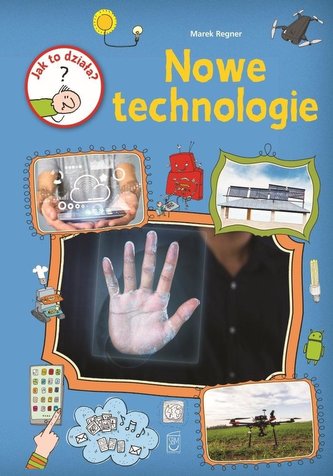 Jak to działa? Nowe technologie
