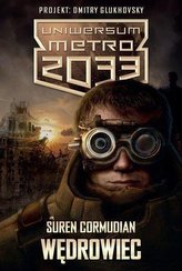 Metro 2033. Uniwersum - Wędrowiec