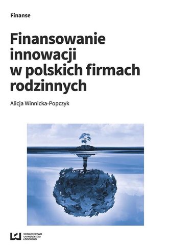 Finansowanie innowacji w polskich firmach rodzin.