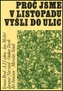 Proč jsme v Listopadu vyšli do ulic