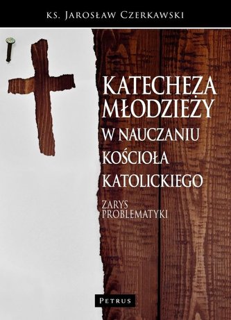 Katecheza młodzieży w nauczaniu Kościoła kat.