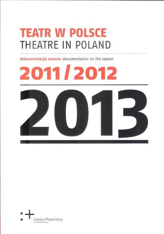 Teatr w Polsce w.2013 Dokumentacja sezonu 2011/12