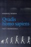 Qvadis homo sapiens. Tezy i rozważania