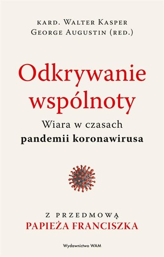 Odkrywanie wspólnoty. Wiara w czasach pandemii..
