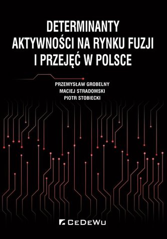 Determinanty aktywności na rynku fuzji i przejęć.. Determinanty aktywności na rynku fuzji i przejęć..