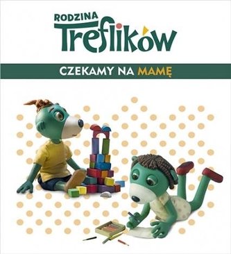 Rodzina Treflików. Czekamy na mamę