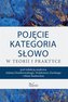 Pojęcie kategoria słowo w teorii i praktyce