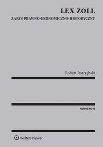 Lex zoll. Zarys prawno-ekonomiczno-historyczny