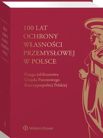 100 lat ochrony własności przemysłowej w Polsce