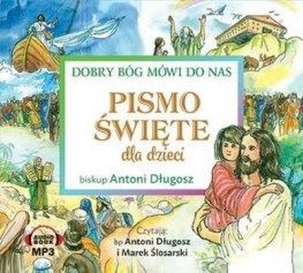 Pismo Święte dla dzieci. Dobry Bóg mówi do nas CD