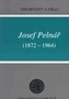 Josef Pelnář (1872-1964) - Osobnost a dílo