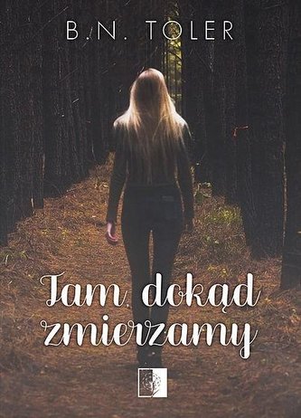 Tam, dokąd zmierzamy