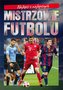 Najlepsi z najlepszych. Mistrzowie futbolu
