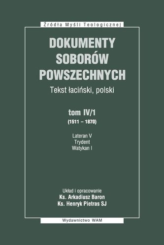 Dokumenty Soborów Powszechnych T.4 cz1 (1511-1870)