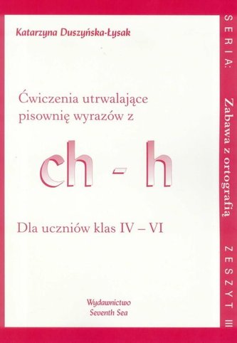 Ćwiczenia utrwalające pisownię wyrazów z ch-h