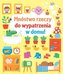 Mnóstwo rzeczy do wypatrzenia w domu!