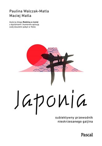 Japonia. Subiektywny przewodnik nieokrzesanego..