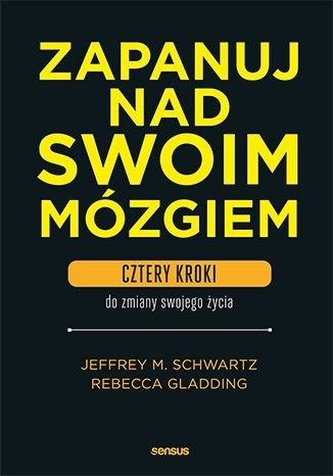 Zapanuj nad swoim mózgiem. Cztery kroki do..