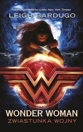Wonder Woman. Zwiastunka wojny