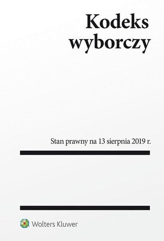Kodeks wyborczy Stan prawny na 13.08.2019