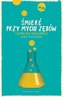 Śmierć przy myciu zębów. Chemia dla zabieganych