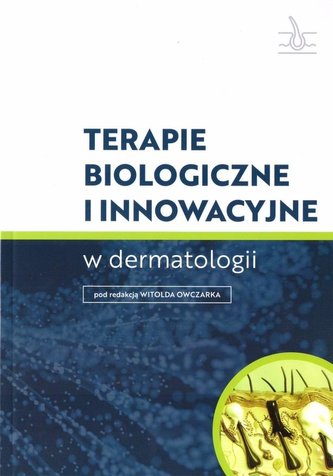 Terapie biologiczne i innowacyjne w dermatologii