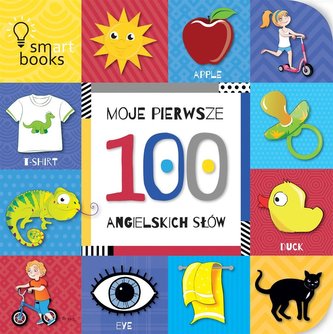 Moje pierwsze. 100 Angielskich Słów