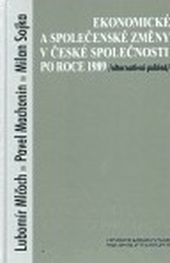Ekonomické a společenské změny v české společnosti po roce 1989 /Alternativní pohled/