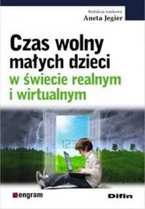 Czas wolny małych dzieci w świecie realnym i wirt.