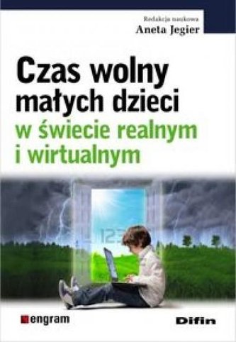 Czas wolny małych dzieci w świecie realnym i wirt.