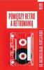 Pomiędzy retro a retromanią