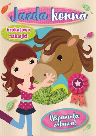 Wspaniała zabawa - Jazda konna