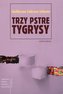 Trzy pstre tygrysy