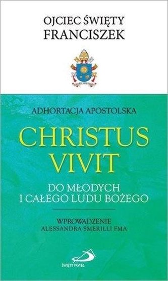 Adhortacja Christus Vivit. Do młodych i całego...