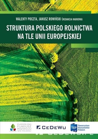 Struktura polskiego rolnictwa na tle UE Struktura polskiego rolnictwa na tle UE