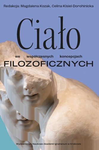 Ciało we współczesnych koncepcjach filozoficznych