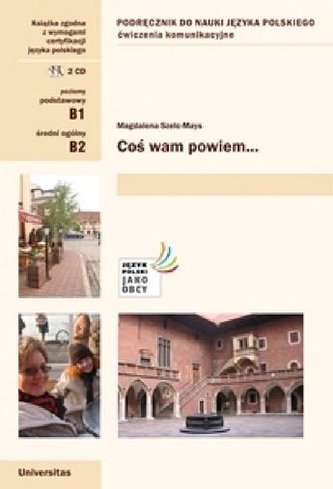 Coś wam powiem ćw kom. B1, B2 + 2CD