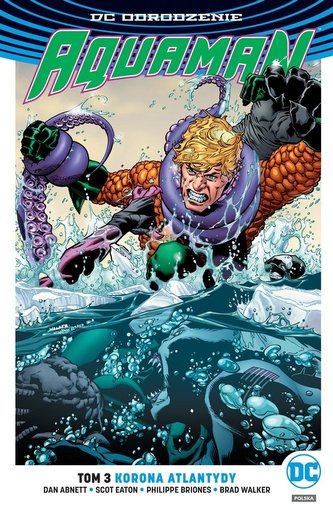 DC Odrodzenie Aquaman T.3 Korona Atlantydy DC Odrodzenie Aquaman T.3 Korona Atlantydy