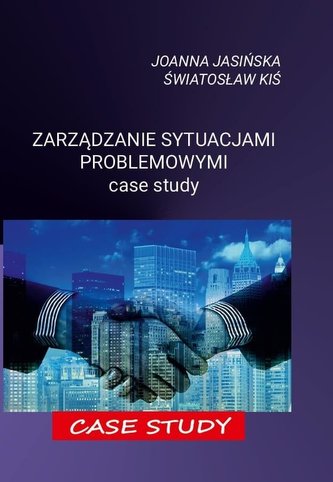 Zarządzanie sytuacjami problemowymi. Case study