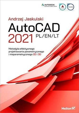 AutoCAD 2021 PL/EN/LT. Metodyka efektywnego.. AutoCAD 2021 PL/EN/LT. Metodyka efektywnego..