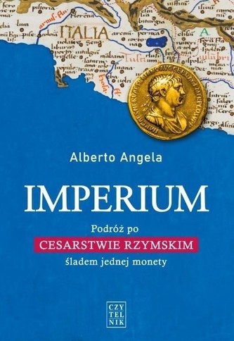Imperium. Podróż po Cesarstwie Rzymskim śladem...