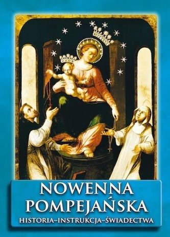 Nowenna pompejańska. Historia - instrukcja...