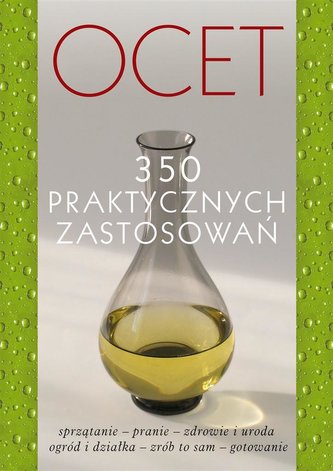 Ocet. 350 praktycznych zastosowań