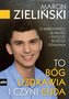 To Bóg uzdrawia i czyni cuda