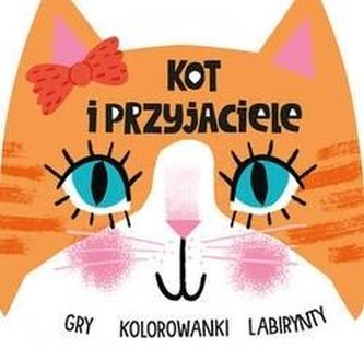 Kot i przyjaciele. Gry-kolorowanki-labirynty